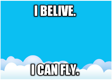 i-belive.-i-can-fly