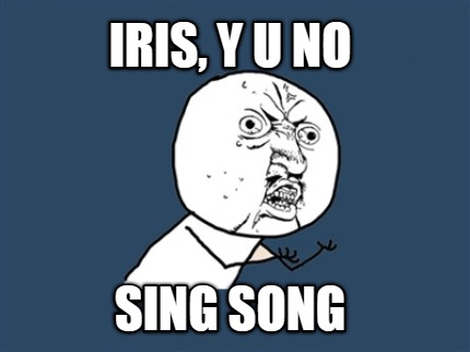 iris-y-u-no-sing-song