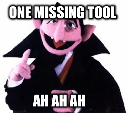 one-missing-tool-ah-ah-ah