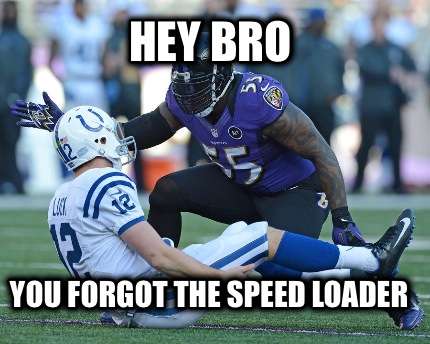 hey-bro-you-forgot-the-speed-loader