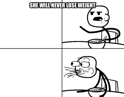 she-will-never-lose-weight6
