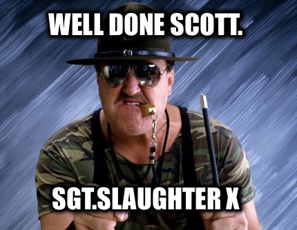 well-done-scott.-sgt.slaughter-x