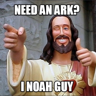 need-an-ark-i-noah-guy
