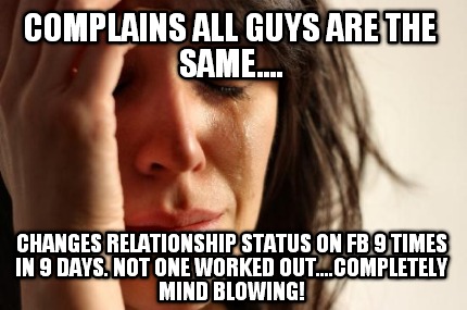 complains-all-guys-are-the-same....-changes-relationship-status-on-fb-9-times-in