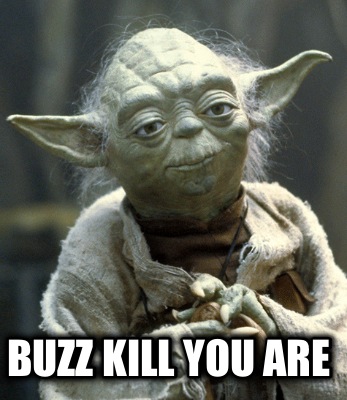 buzz-kill-you-are