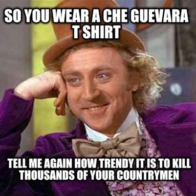 so-you-wear-a-che-guevara-t-shirt-tell-me-again-how-trendy-it-is-to-kill-thousan