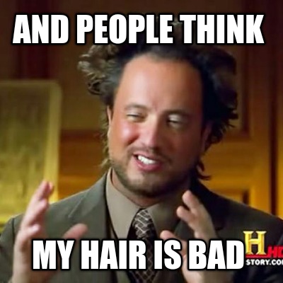 and-people-think-my-hair-is-bad