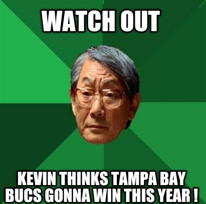 watch-out-kevin-thinks-tampa-bay-bucs-gonna-win-this-year-