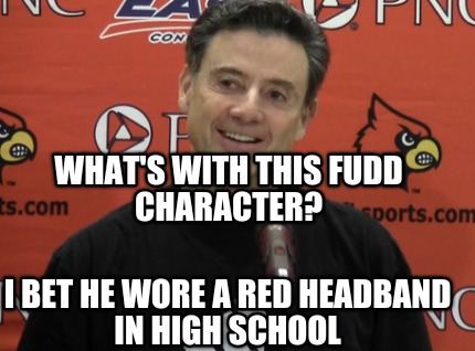 whats-with-this-fudd-character-i-bet-he-wore-a-red-headband-in-high-school