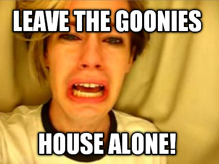 leave-the-goonies-house-alone