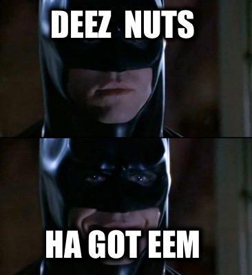 deez-nuts-ha-got-eem