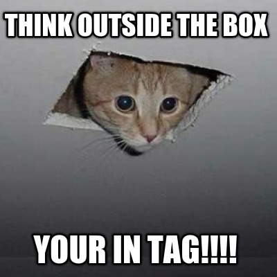 think-outside-the-box-your-in-tag