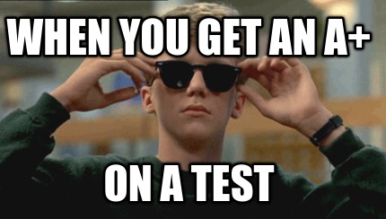 when-you-get-an-a-on-a-test