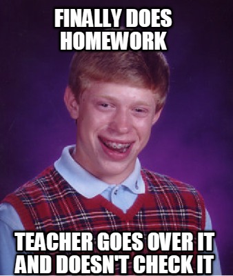 finally-does-homework-teacher-goes-over-it-and-doesnt-check-it