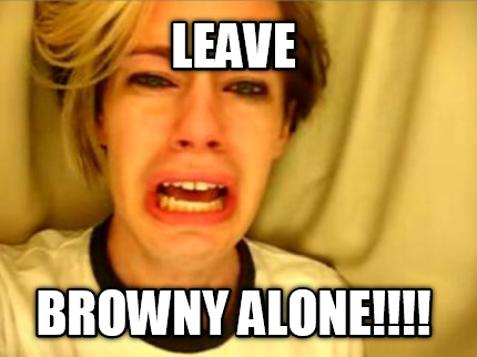 leave-browny-alone