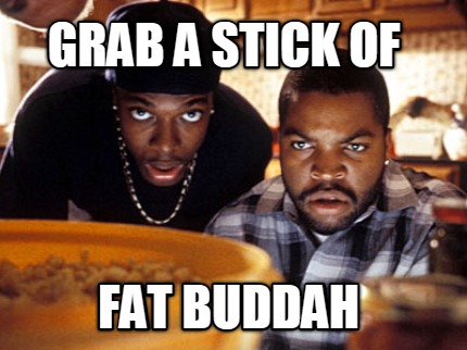 grab-a-stick-of-fat-buddah
