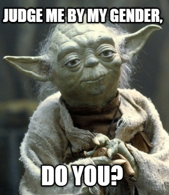 judge-me-by-my-gender-do-you