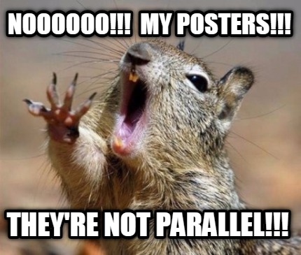 noooooo-my-posters-theyre-not-parallel