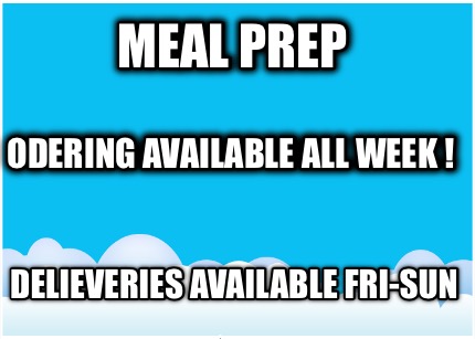 meal-prep-delieveries-available-fri-sun-odering-available-all-week-