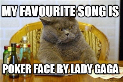 my-favourite-song-is-poker-face-by-lady-gaga