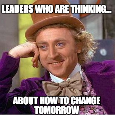 leaders-who-are-thinking...-about-how-to-change-tomorrow