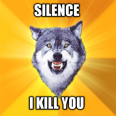 silence-i-kill-you