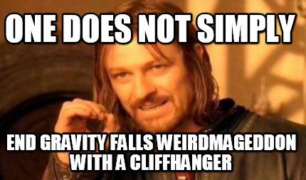 one-does-not-simply-end-gravity-falls-weirdmageddon-with-a-cliffhanger