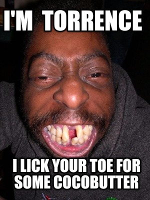 im-torrence-i-lick-your-toe-for-some-cocobutter