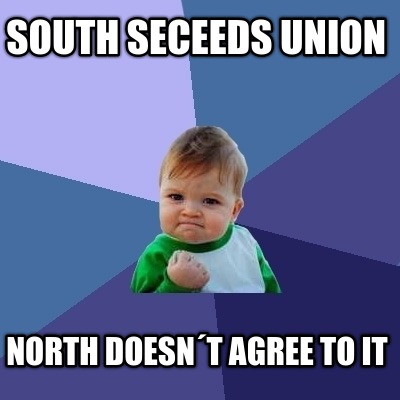 south-seceeds-union-north-doesnt-agree-to-it