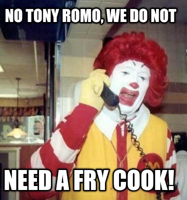 no-tony-romo-we-do-not-need-a-fry-cook