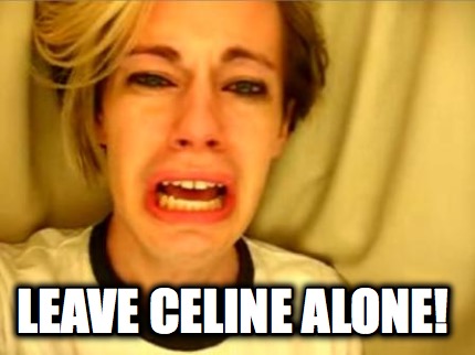 leave-celine-alone