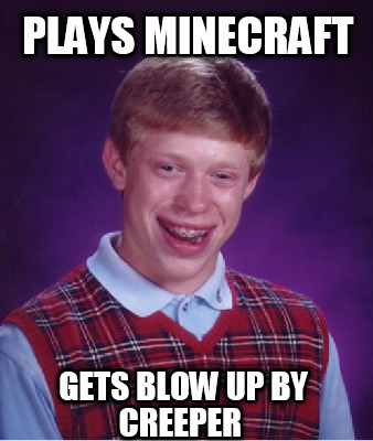 plays-minecraft-gets-blow-up-by-creeper