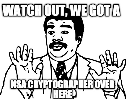 watch-out-we-got-a-nsa-cryptographer-over-here