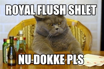 royal-flush-shlet-nu-dokke-pls