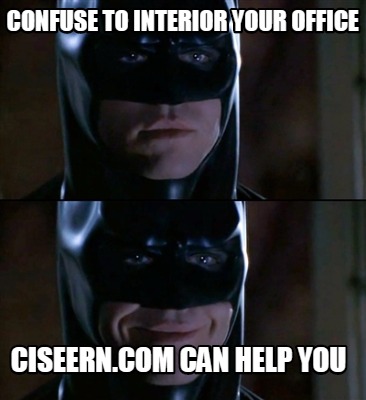 confuse-to-interior-your-office-ciseern.com-can-help-you