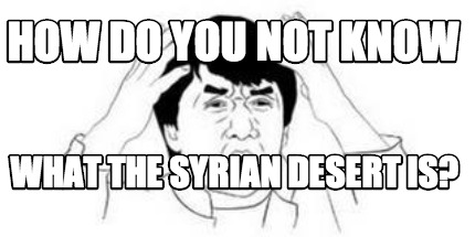 how-do-you-not-know-what-the-syrian-desert-is