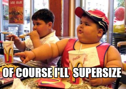 of-course-ill-supersize