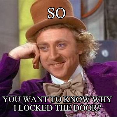 so-you-want-to-know-why-i-locked-the-door