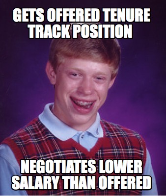 gets-offered-tenure-track-position-negotiates-lower-salary-than-offered