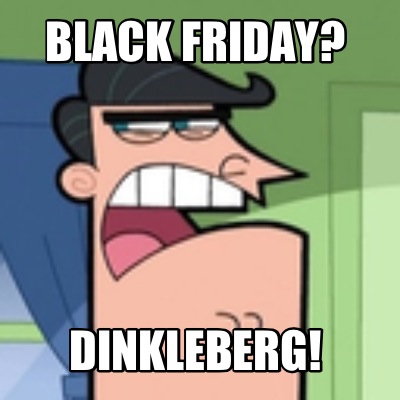 black-friday-dinkleberg