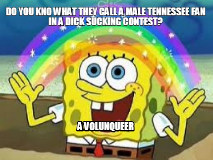 do-you-kno-what-they-call-a-male-tennessee-fan-in-a-dick-sucking-contest-a-volun