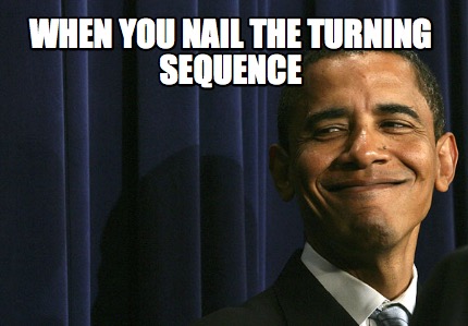 when-you-nail-the-turning-sequence