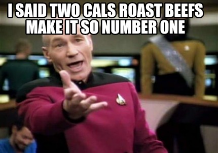 i-said-two-cals-roast-beefs-make-it-so-number-one