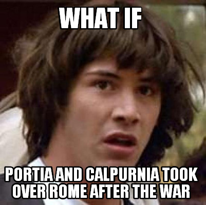 what-if-portia-and-calpurnia-took-over-rome-after-the-war