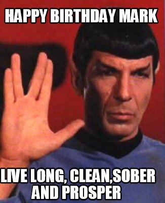 happy-birthday-mark-live-long-cleansober-and-prosper