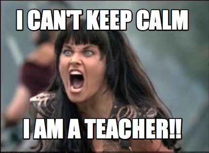 i-cant-keep-calm-i-am-a-teacher