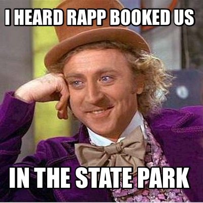i-heard-rapp-booked-us-in-the-state-park