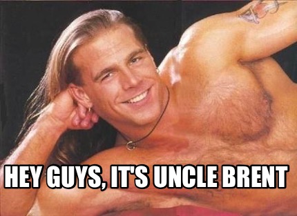 hey-guys-its-uncle-brent