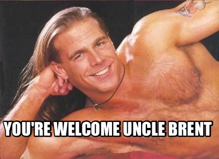 youre-welcome-uncle-brent
