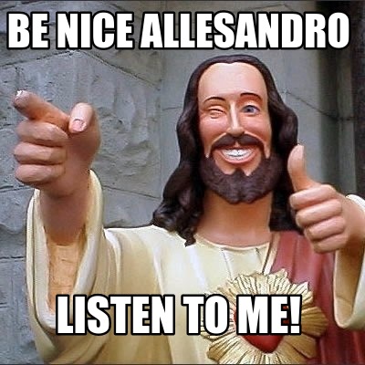 be-nice-allesandro-listen-to-me